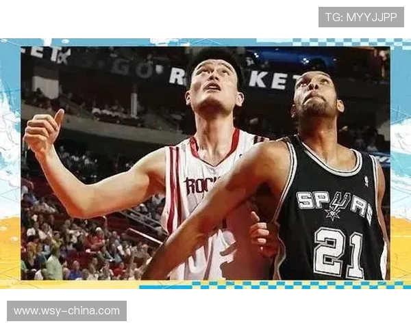 邓肯预言姚明未来成就揭示篮球巨星的成长之路与时代变迁